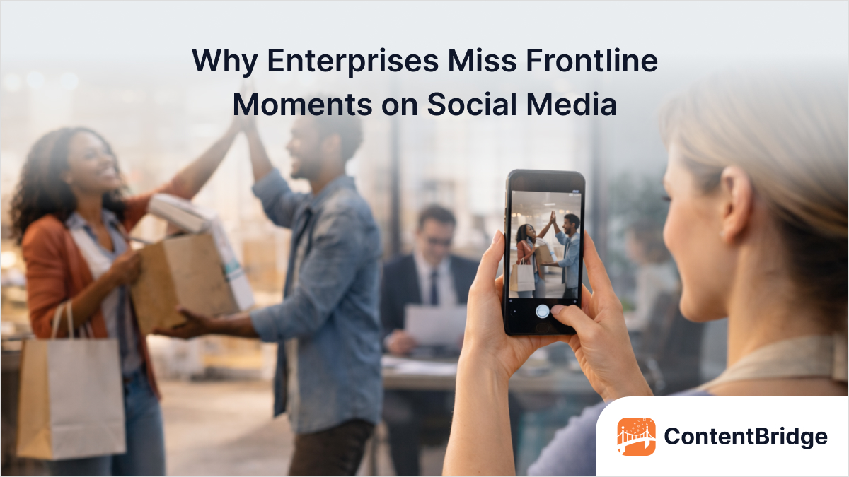 Why Enterprises Miss Frontline Moments on Social Media