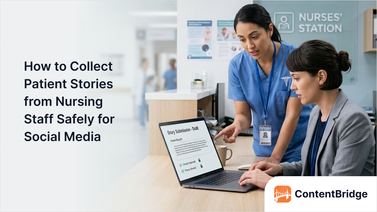 How to Collect Patient Stories from Nursing Staff Safely for Social Media