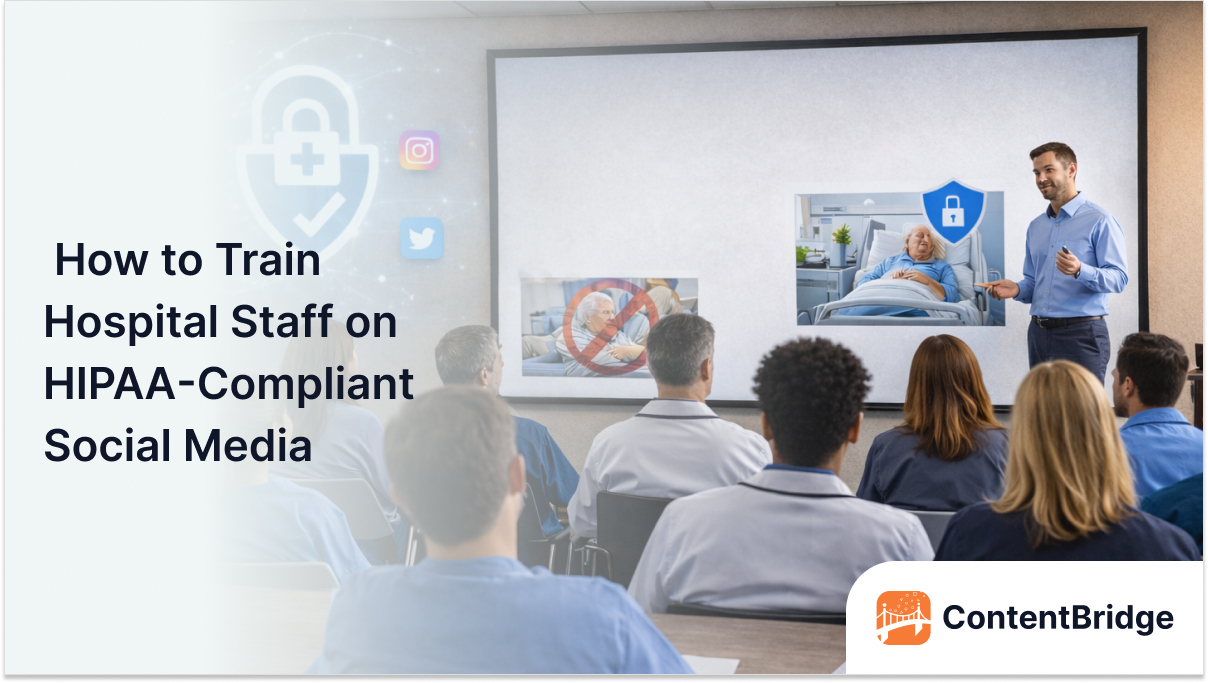 How to Train Hospital Staff on HIPAA-Compliant Social Media
