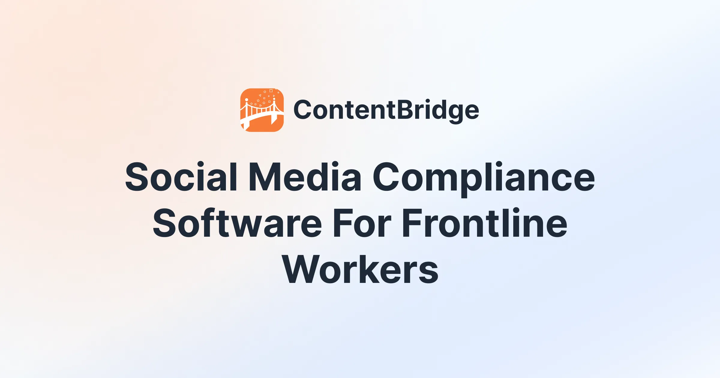 Social Media Compliance Software for Frontline Workers